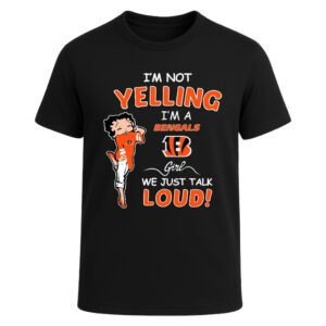 Cincinnati Bengals girl,We Just Talk Loud!