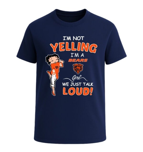 Chicago Bears girl, We Just Talk Loud!