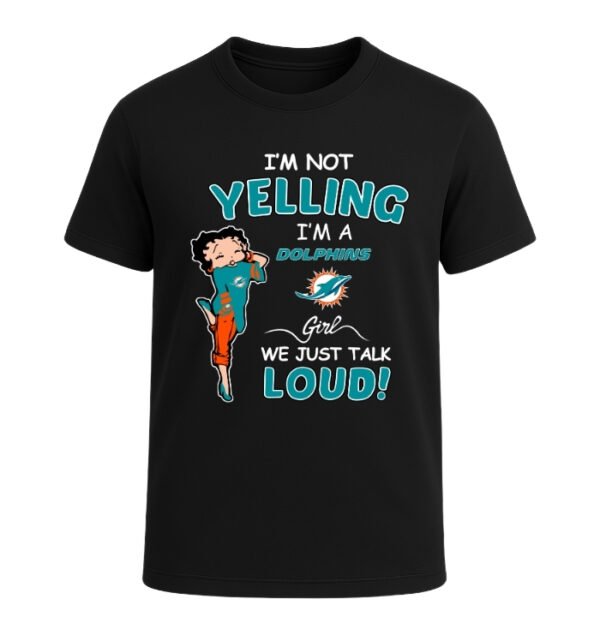 Miami Dolphins girl,We Just Talk Loud!