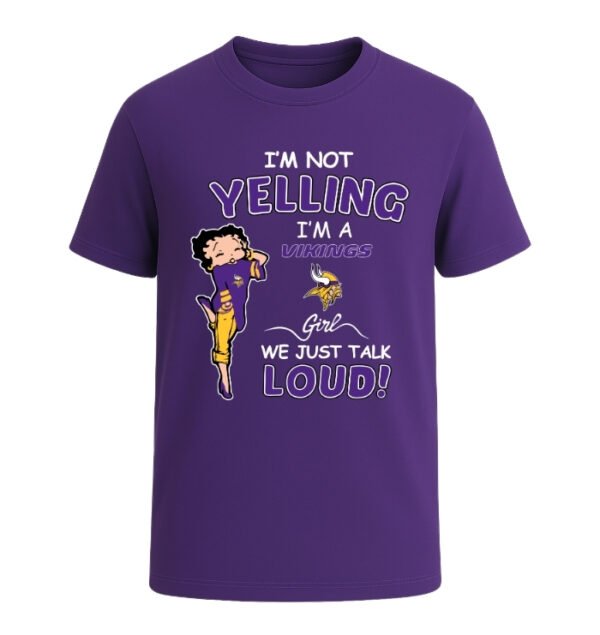 Minnesota Vikings girl,We Just Talk Loud!