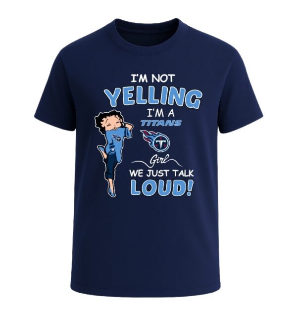 Tennessee Titans girl,We Just Talk Loud!