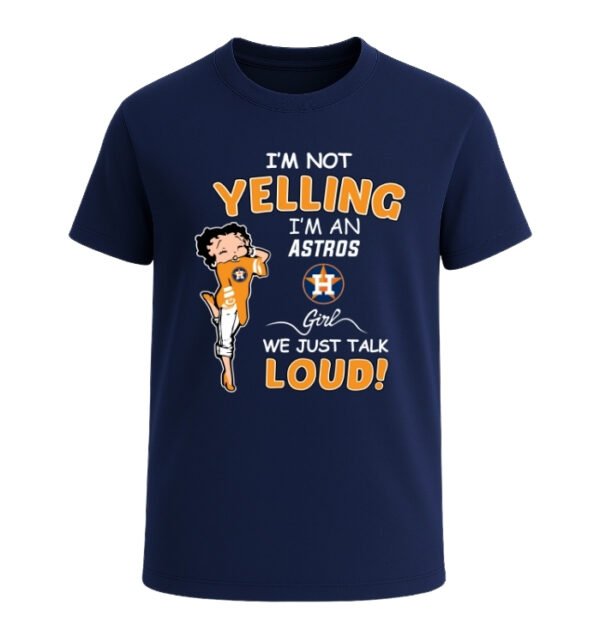 Houston Astros girl,We Just Talk Loud!