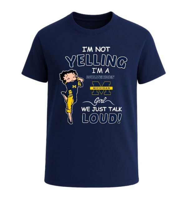 Michigan Wolverines girl,We Just Talk Loud!