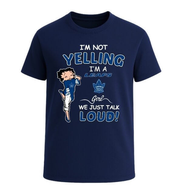 Toronto Maple Leafs girl,We Just Talk Loud!