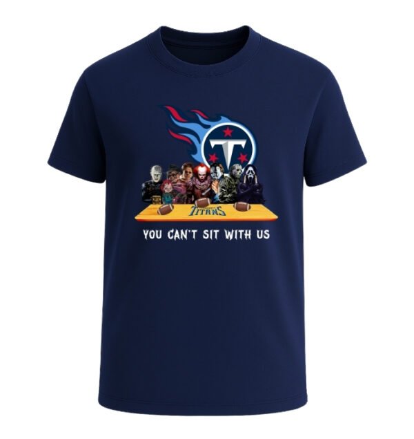 You can't sit with us- Tennessee Titans
